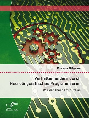 cover image of Verhalten ändern durch Neurolinguistisches Programmieren